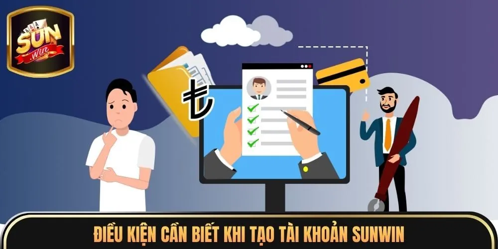 Đăng Ký / Đăng Nhập Sunwin 2 Điều kiện cần biết khi tạo tài khoản Sunwin