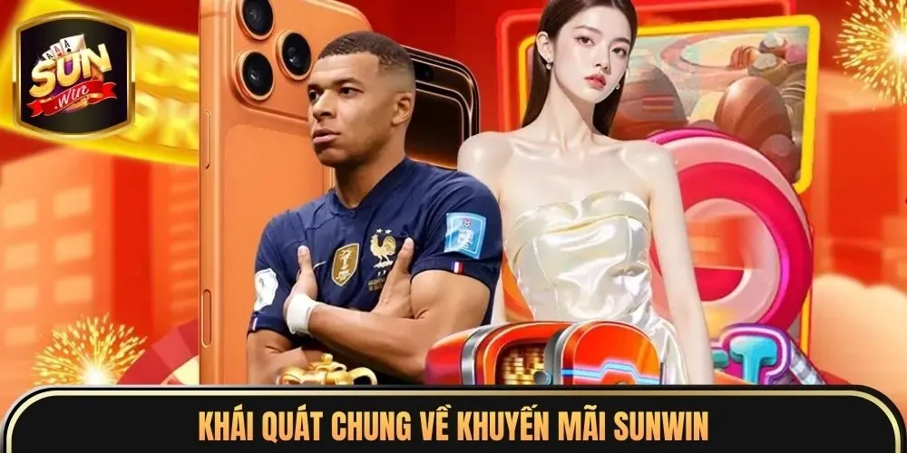 Khuyến Mãi Sunwin 1 Khái quát chung về khuyến mãi Sunwin