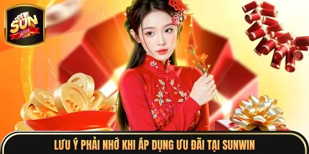 Khuyến Mãi Sunwin 5 Lưu ý phải nhớ khi áp dụng ưu đãi tại Sunwin