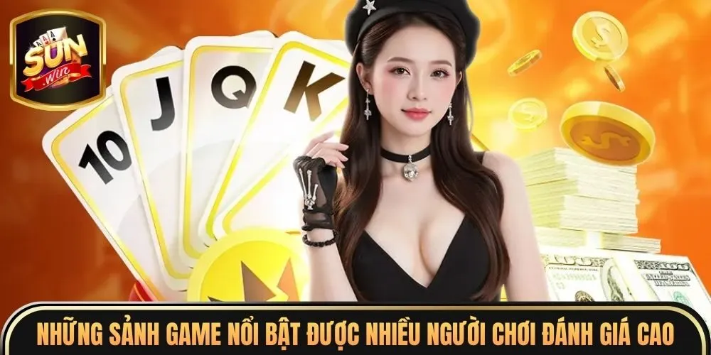 Sunwin ⭐️ Link tải Sunwin mới nhất không bị chặn 04/2026 5 Những sảnh game nổi bật được nhiều người chơi đánh giá cao