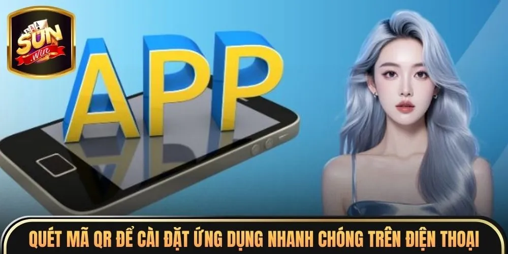 Tải App Sunwin 2 Quét mã QR để cài đặt ứng dụng nhanh chóng trên điện thoại