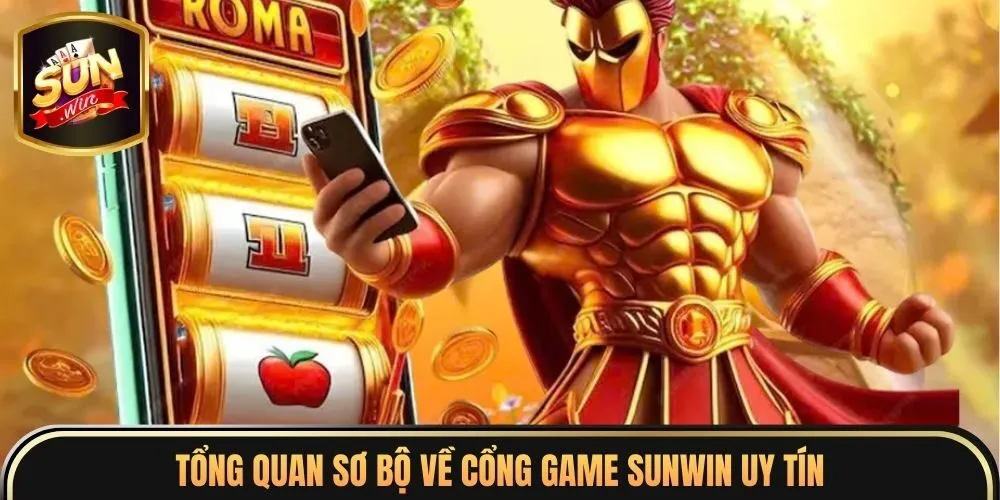 Sunwin ⭐️ Link tải Sunwin mới nhất không bị chặn 04/2026 3 Tổng quan sơ bộ về cổng game Sunwin uy tín