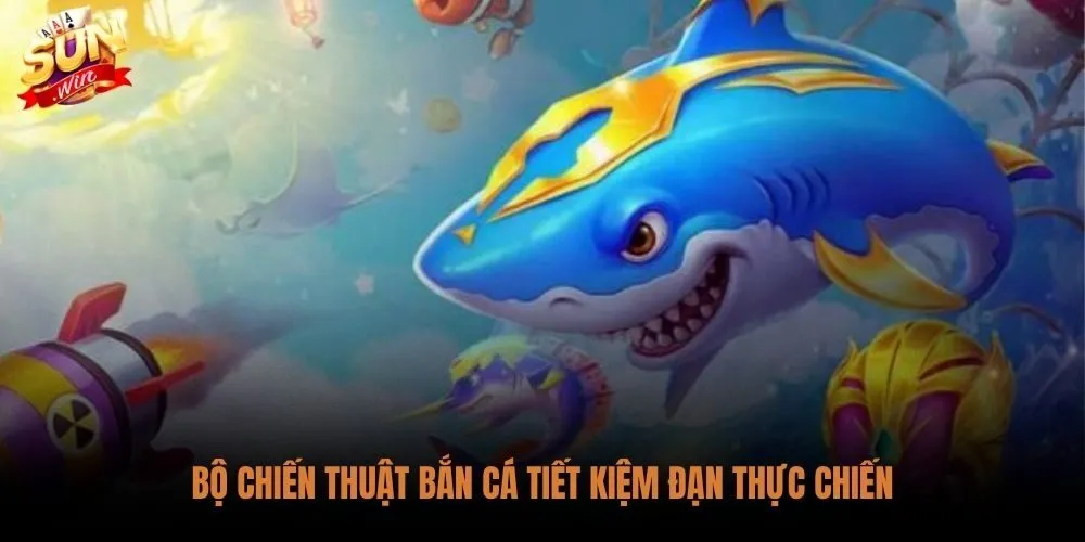 Cách Chơi Bắn Cá Sunwin Tiết Kiệm Đạn: Chiến Thuật Tối Ưu 3 Quy tắc phân bổ vốn 70/20/10 và kỹ thuật nhả chậm xoay nòng