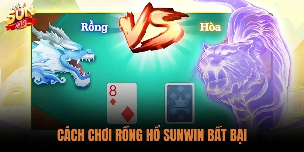 Cách Chơi Rồng Hổ Sunwin Bất Bại: Chiến Thuật 4 cách chơi rồng hổ sunwin bất bại