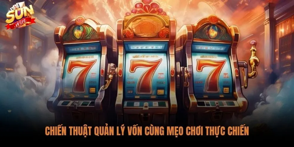 Game Slot Avengers Sunwin - Luật Chơi Và Cách Săn Jackpot 4 Ba nguyên tắc quản lý vốn khi chơi game slot Avengers Sunwin