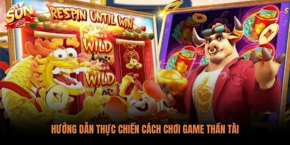 Cách Chơi Game Thần Tài Sunwin - Săn Jackpot Và Chiến Thuật 3 Cách chơi game Thần Tài Sunwin qua từng bước quay hũ và quản lý vốn
