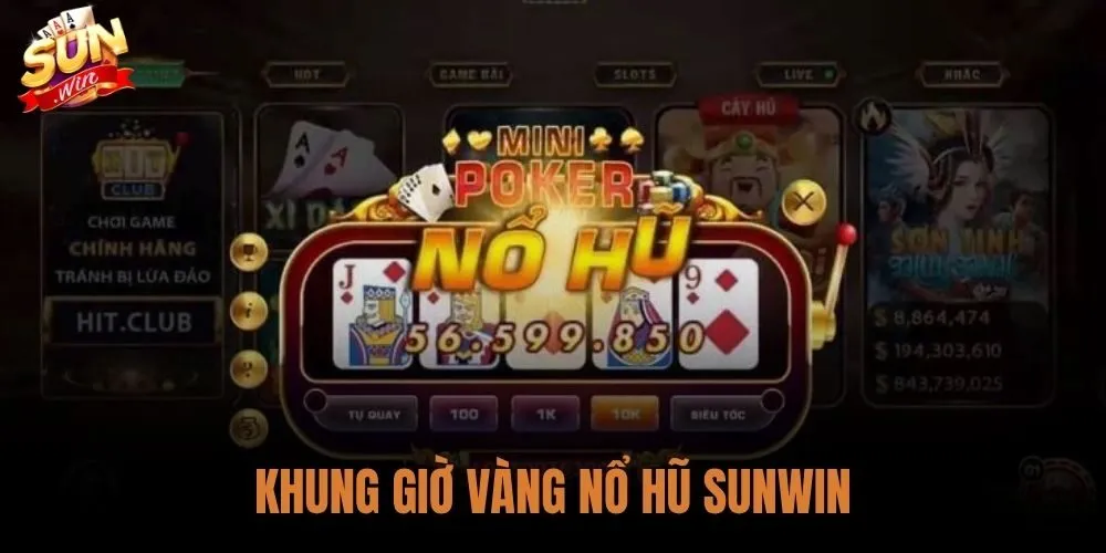 Khung Giờ Vàng Nổ Hũ Sunwin - 3 Mốc Săn Jackpot Bùng Nổ 1 Khung Giờ Vàng Nổ Hũ Sunwin