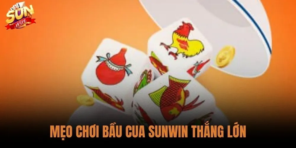 Mẹo Chơi Bầu Cua Sunwin Thắng Lớn