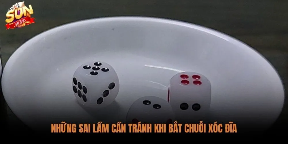 Cách Soi Cầu Xóc Đĩa Sunwin Chuẩn - Kèm Quản Lý Vốn 4 Bốn lỗi phổ biến phá hỏng mọi phương pháp soi cầu xóc đĩa Sunwin chuẩn